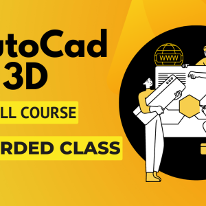 Auto CAD 3D Course (Recorded)